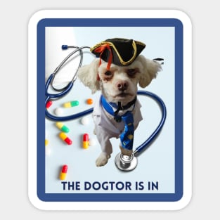 The Dogtor is in. Sticker